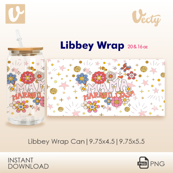 Mama Maravillosa Libbey Wrap Digital Desing 20 y 16 oz
